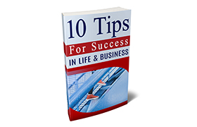 10 Tips For Success In Life and Business
