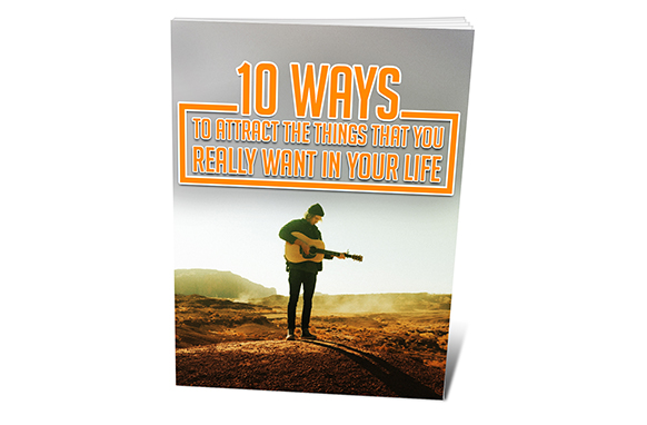 10 Ways To Attract The Things That You Really Want In Your…