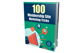 100 Membership Site Marketing Tricks