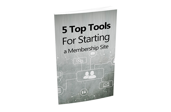 5 Top Tools For Starting a Membership Site