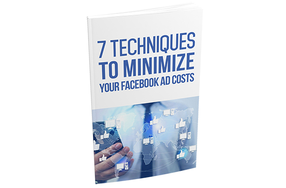 7 Techniques To Minimize Your Facebook Ad Costs