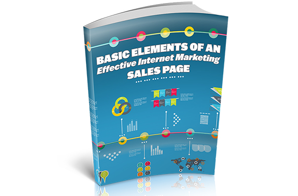 Basic Elements Of An Effective Internet Marketing Sales Page