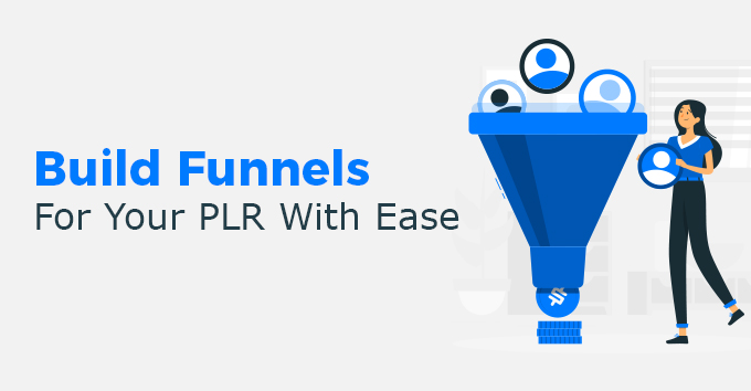 Build Funnels For Your PLR With Ease