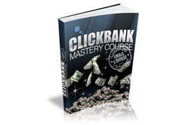 Clickbank Mastery Course