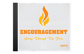 Encouragement ? Going Through The Fire
