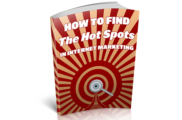 Find The Hot Spots In Internet Marketing