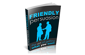 Friendly Persuasion