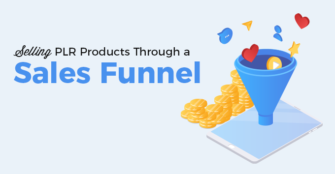 Selling PLR Products Through a Sales Funnel