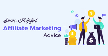 Some Helpful Affiliate Marketing Advice
