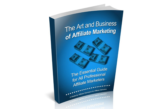 The Art and Business Of Affiliate Marketing