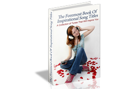 The Foremost Book Of Inspirational Song Titles