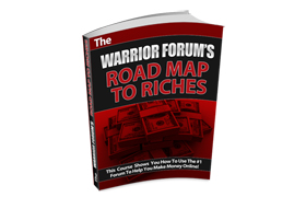 The Warrior Forum Road Map To Riches
