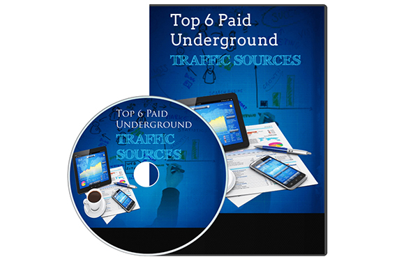 Top 6 Paid Underground Traffic Sources