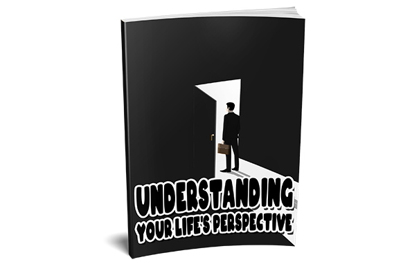 Understanding Your Life?s Perspective
