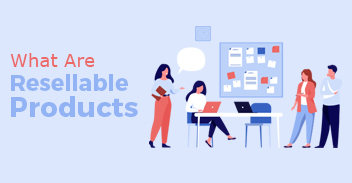 Resellable Products: Everything You Need to Know