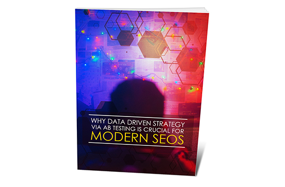 Why Data Driven Strategy Via AB Testing Is Crucial For Modern SEOS