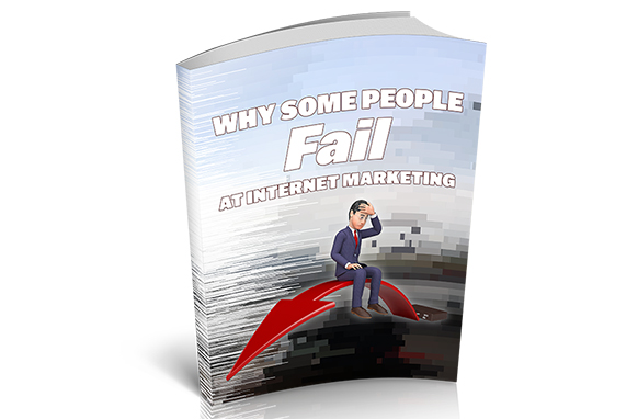 Why Some People Fail At Internet Marketing